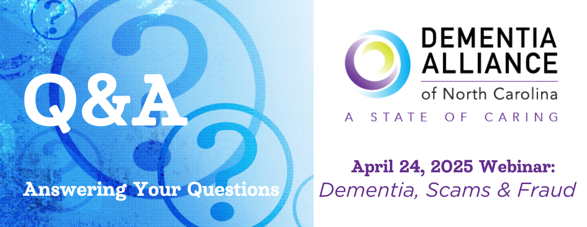 Dementia Q&A Spring 2025 - Scams, Fraud, and Dementia Part 1